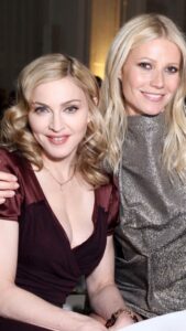 Gwyneth Paltrow and Madonna